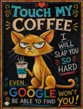TOUCH MY COFFEE CAT