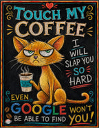 TOUCH MY COFFEE CAT